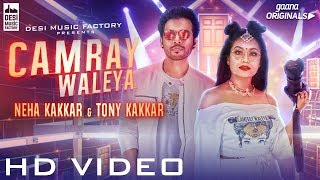 CAMRAY WALEYA  Neha Kakkar  Tony Kakkar  Official Music Video  Gaana Originals [upl. by Ayanat]