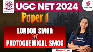 UGC NET Paper 1  London Smog vs Photochemical Smog  UGC NET Paper 1 Revision  Tulika Mam [upl. by Perrie]