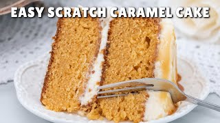 Easy Caramel Cake from Scratch [upl. by Dikmen]