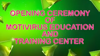 OPENING CEREMONY OF MOTIVIRUS EDUCATION AND TRAINING CENTERWELLAWAYA [upl. by Rolyks]