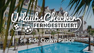 5☀ Side Crown Palace  Side  UrlaubsChecker ferngesteuert [upl. by Akemat]