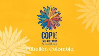 Sigue EnVivo los eventos de nuestro Pabellón Colombia en la COP16 [upl. by Arola]