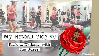 My Netball Vlog 6  Back to Netball With The Roses [upl. by Divan478]