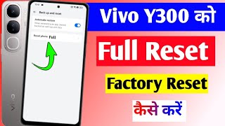 Vivo y300 factory data reset  Vivo y300 mobile ko reset kaise kare  Vivo y300 5g hard reset [upl. by Gilmer]