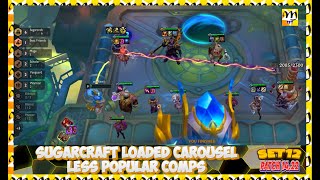 SUGARCRAFT LOADED CAROUSEL LESS POPULAR COMPS TFT patch1422 sugarcraft ARCANE [upl. by Vinay]