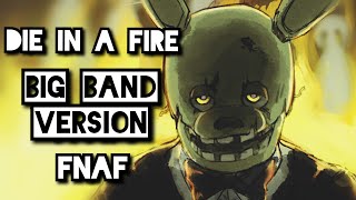 Die in a fire FNAF 3 Song Big Band Remix [upl. by Amsaj]