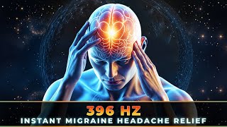 396Hz Migraine Pain Headache Instant Relief Frequency  Migraine Headache Musical Treatment [upl. by Allx853]