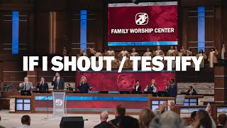 If I ShoutTestify LIVE  FWC Choir amp Singers [upl. by Amin]