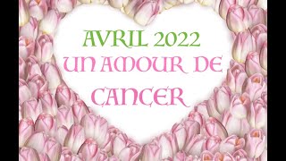 ♋️ UN AMOUR DE CANCER EN AVRIL 2022 💟 [upl. by Aziza]