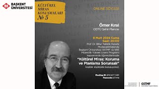 Kültürel Miras Konuşmaları No5  Konuğumuz Sn Ömer Kıral [upl. by Gomer755]