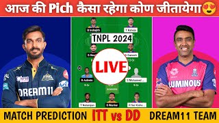 ITT vs DD Live Dream11 Prediction  DD vs ITT Live Dream11 Team TNPL  TNPL Live Match [upl. by Letreece878]