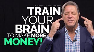 Train Your Brain To Make More Money  John Assaraf [upl. by Vasos]