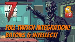 7DTD  Full Twitch Integration  Batons amp Intellect  Random Horde Nights  Stream 2 [upl. by Melisent406]