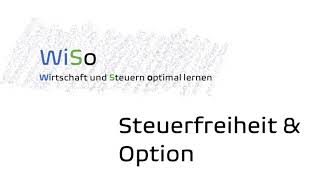 § 4 UStG Steuerfreiheit amp Option § 9 UStG [upl. by Ecylahs]