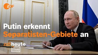 Ukrainische Separatistengebiete anerkannt  was bedeutet Putins Entscheidung  ZDFheute live [upl. by Zina191]