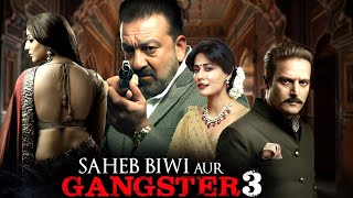 Saheb Biwi Aur Gangster 3 Full Movie  Sanjay Dutt Jimmy Shergil Mahi Gill  New Hindi Movie [upl. by Eintruoc]