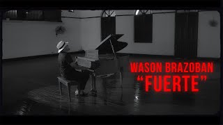 Wason Brazoban  Fuerte Video Oficial [upl. by Nyberg]