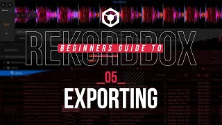 05  Playlist amp Exporting  Beginners Guide Rekordbox [upl. by Francie]