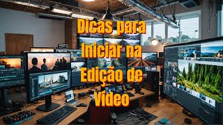 Dicas para Iniciar na Edição Vídeo✂️ Como Aprender Edição de Vídeo do Zero Guia para Iniciantes 🎬 [upl. by Noli]