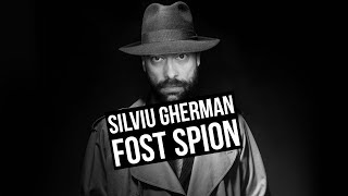 Silviu Gherman Fost Spion Agent Triplu [upl. by Yrellih157]