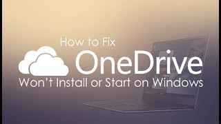 How to Fix Microsoft OneDrive Won’t Install or Start on Windows 10 [upl. by Isiahi]