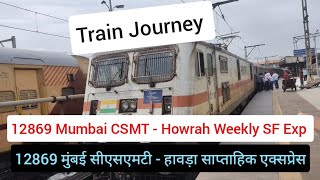 Train Journey  12869 Mumbai CSMT  Howrah Weekly SF Exp  Part 1  CSMT to Igatpuri [upl. by Starlin]