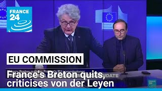 Bombshell as Frances EU commissioner Breton quits criticises von der Leyen • FRANCE 24 English [upl. by Adnilec]