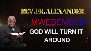 I know my God will turn it around A message from RevFrAlexander Calvaryprayertvj5f [upl. by Onej]