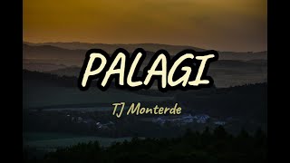 Palagi  TJ Monterde Lyrics [upl. by Lletnuahs]