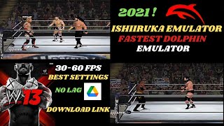 2021 FASTEST DOLPHIN EMULATOR ISHIIRUKA Best Settings No Lag WWE 13 Android [upl. by Taddeusz925]