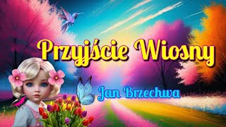 Przyjście wiosny  Jan Brzechwa [upl. by Leakim]