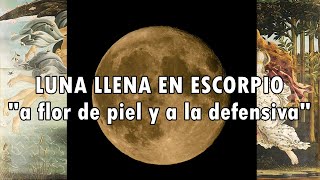 LUNA LLENA EN ESCORPIO predicciones y tarot para todos los signos TERCERA GUERRA MUNDIAL [upl. by Nada]