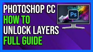 How to Unlock Layers in Photoshop CC  2024 Full Guide [upl. by Ujawernalo53]