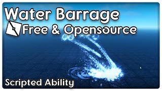 Roblox VFX  Water Barrage OPENSOURCE [upl. by Arraet]