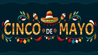 Relaxing Cinco de Mayo Music  Mexican Celebration ★555 [upl. by Margery105]