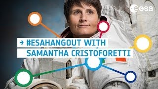 Hangout with ESA astronaut Samantha Cristoforetti [upl. by Asyl]