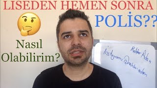 LİSEDEN HEMEN SONRA NASIL POLİS OLURUM [upl. by Latimore233]