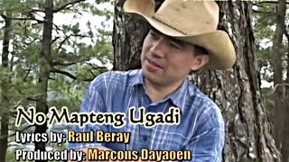 No Mapteng E Ugadi By Raul Beray Official PanAbatan Records TV Igorot Song [upl. by Idell]