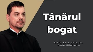 Tânărul bogat  Arhid Lect Univ Dr Sorin Mihalache [upl. by Lach]