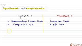 Crystalline solids and Amorphous solids [upl. by Nylehtak396]