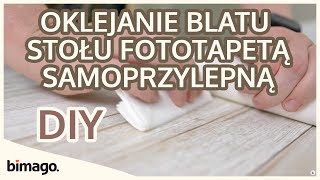 Oklejanie blatu stołu fototapetą samoprzylepną  bimago [upl. by Naillimixam]