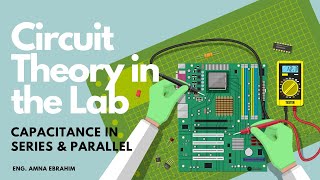 Circuit Theory in the Lab Series amp Parallel Capacitance [upl. by Kala]