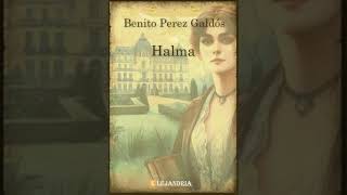 Halma Benito Pérez Galdós Audiolibro parte 1 [upl. by Sue]