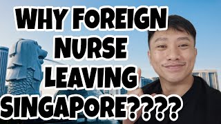 why FOREIGN NURSES LEAVING SINGAPORE [upl. by Marka]