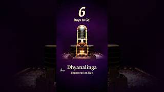 25 Years of Dhyanalinga Consecration Day – 06 Days to Go [upl. by Ocir]