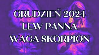 Grudzień 2024  Czytanie Lew Panna Waga Skorpion [upl. by Kcirdorb]