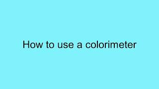 How to use a colorimeter [upl. by Elberfeld]