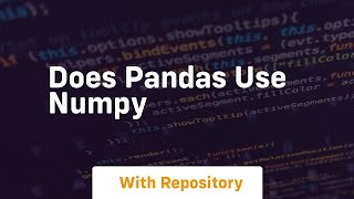 does pandas use numpy [upl. by Brod]