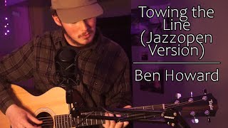 Towing the Line  Ben Howard  Jazzopen Stuttgart Rendition Cover [upl. by Adelheid]