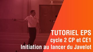 Tutoriel EPS cycle 2 CP et CE1  Initiation au lancer du Javelot [upl. by Kramal481]